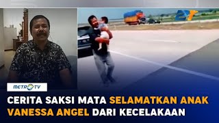 Saksi Ceritakan Detikdetik Kecelakaan Maut Vanessa Angel [upl. by Germain]