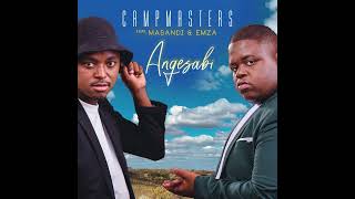 Campmasters  Angesabi feat Masandi amp Emza [upl. by Eissak422]