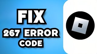 How To Fix Roblox Error Code 267 2024 Guide [upl. by Laehplar]