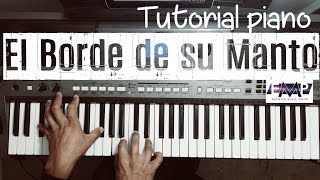 Piano Tutorial El Borde de su Manto  Musica Cristiana [upl. by Nadnal742]