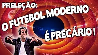 Preleção  O Futebol Moderno é Precário [upl. by Sparks]