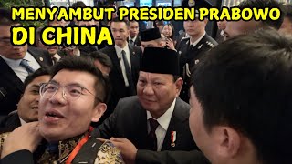 MENYAMBUT PRESIDEN PRABOWO DI BEIJING CHINA [upl. by Wynnie]