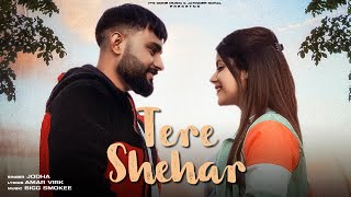 Tere Shehar HD Video Jodha  Bigg Smokee  Latest Punjabi Songs 2021  New Punjabi Songs 2021 [upl. by Morly314]