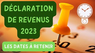 Déclaration de Revenus 2023  Les Dates à Retenir 🗓 [upl. by Savill]