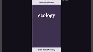 ecology How to Say or Pronounce ECOLOGY in American British English Pronunciation [upl. by Bunker325]