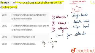 Assertion  In alkanes alkenes and alkynes the valency of carbon is always four Reaction  All [upl. by Ecital]