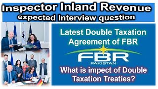 FBRs Latest Double Taxation Treaty  Expected interview question for Inspector Inland Revenue FBR [upl. by Isa]