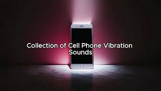 quotCollection of Cell Phone Vibration Sounds Effectsquot [upl. by Lewert]