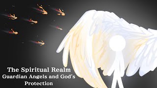 The Spiritual Realm  Guardian Angels And Gods Protection [upl. by Canotas]