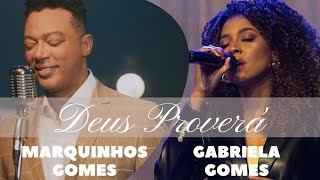 MARQUINHOS GOMES e GABRIELA GOMES  Deus Proverá  Oração Pelas Nações [upl. by Neelyam272]