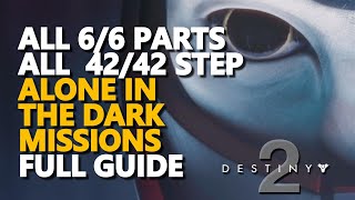 All Steps Alone in the Dark Missions Full Guide Destiny 2 [upl. by Zebulon325]