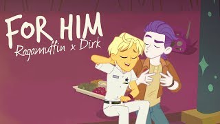 For Him  Ragamuffin x Dirk Thistleweed PMV [upl. by Eceerahs670]