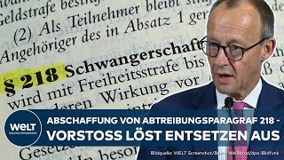 ABTREIBUNGSPARAGRAF 218 Gesetzesvorstoß der RestAmpel zum Schwangerschaftsabbruch empört Union [upl. by Nonnahs474]