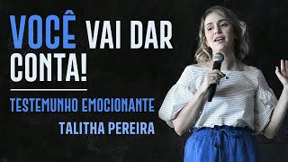 IMPOSSÍVEL NÃO CHORAR COM ESSE TESTEMUNHO FORTE 😭 Talitha Pereira [upl. by Boulanger564]