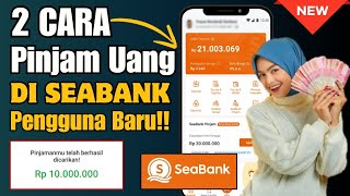 2 Cara Pinjam Uang Di Seabank 2024  Pinjaman Online Seabank Pengguna Baru [upl. by Hilaire418]