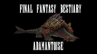 Final Fantasy Bestiary  Adamantoise [upl. by Fineman]