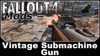 Fallout 4 Mods  Vintage Submachine Gun [upl. by Simona]