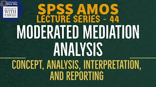 44 SPSS AMOS  Moderated Mediation  Hayes Model 14 in AMOS [upl. by Eylhsa]