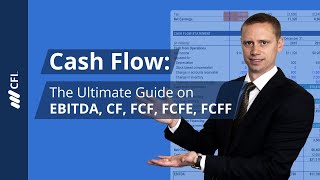 Cash Flow The Ultimate Guide on EBITDA CF FCF FCFE FCFF [upl. by Wheeler]