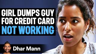 Girl DUMPS GUY For CREDIT CARD NOT WORKING  Dhar Mann Studios [upl. by Bywoods163]