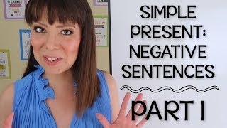 SIMPLE PRESENT NEGATIVE SENTENCES  PART 1 [upl. by Kcinemod]