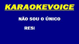 NÃO SOU O UNICO Resistência Karaoke [upl. by Shore]