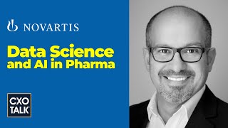 Data Science Predictive Analytics and AI in Drug Discovery with Novartis CXOTalk 717 [upl. by Kirstin]