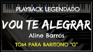 🎤 Vou Te Alegrar PLAYBACK LEGENDADO  TOM BARITONO quotGquot Aline Barros by Niel Nascimento [upl. by Pren]