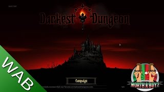 Darkest Dungeon Review Early Access  Worth a Buy [upl. by Nyliahs731]