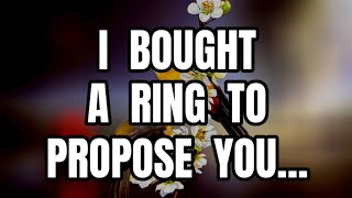 Dm to Df 🙂🌹  I BOUGHT A RING TO PROPOSE YOU🌹🙂🫂💫💛💋❤️😘💌 [upl. by Ysle]