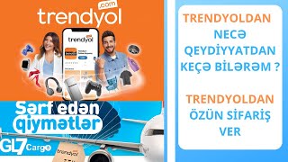 TRENDYOLDAN NECƏ QEYDİYYATDAN KEÇİLİR  TRENDYOL QEYDİYYAT  TÜRKİYƏDƏN SİFARİŞ [upl. by Ttoile]