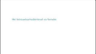 Het betrouwbaarheidsinterval via formules – deel 1 [upl. by Nnayram]