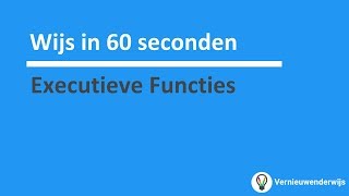 Wijs in 60 seconden Executieve Functies [upl. by Chaves391]