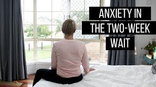 How to deal with anxiety during the two week wait [upl. by Akkinahs]