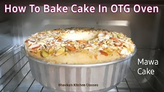 How To Bake Cake In Otg Oven How To Bake Cake Mawa Cake Recipe Eggless Cake Recipes OTG OVEN [upl. by Gerius]