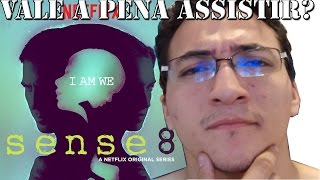 Vale a Pena Assistir Sense8 Netflix  Critica [upl. by Arnoldo769]