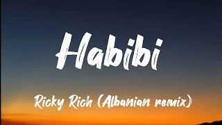 Ricky Rich Habibi Albanian RemixLyrical Song Habibi Habibilyrics lyrics [upl. by Nedla816]