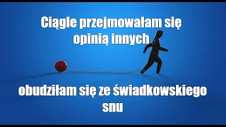 Obudził mnie kryzys sumienia i manipulacja poczuciem winy w organizacji Świadków Jehowy piękny list [upl. by Kaasi]