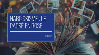 Narcissisme Le passé en rose [upl. by Naillil]