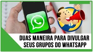 Como Divulgar seus Grupos do WhatsApp [upl. by Enilaf]