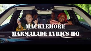 MARMALADE  MACKLEMORE feat Lil Yachty LYRICS HQ [upl. by Froh]