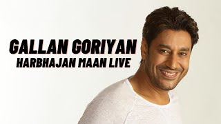 HARBHAJAN MANN  GALLAN GORIYAN  LATEST PUNJABI LIVE SHOW 2020  OFFICIAL VIDEO HD [upl. by Evonne281]