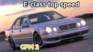 Cpm 2 Eclass top speedcpm mercedes [upl. by Finkelstein]