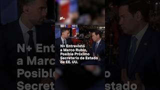 N Entrevista a Marco Rubio próximo secretario de Estado de Trump nmas shorts [upl. by Atinav]