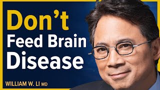 The Surprising Foods That Contribute To Dementia amp Cognitive Decline  Dr William Li [upl. by Airda]