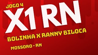 X1 RN  Mossoró BOLINHA VS RANNY BILOCA [upl. by Nonnahsal]