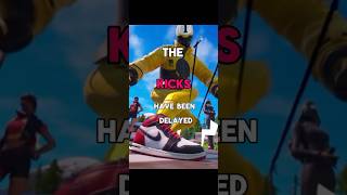 The kicks have been delayed fortnite [upl. by Randell]