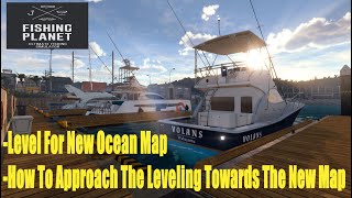 Fishing Planet Level For New Ocean MapHow To Approach The Leveling Towards The New Map [upl. by Hoffarth869]