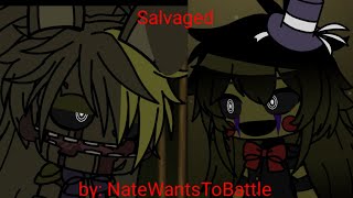 Salvaged  By NateWantsToBattle  FNaF  Gacha  fivenightsatfreddys gacha  GMV [upl. by Eberly]