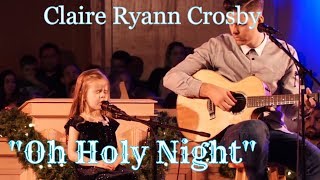 quotOh Holy Nightquot Christmas Song by Claire Ryann Crosby [upl. by Zitella]